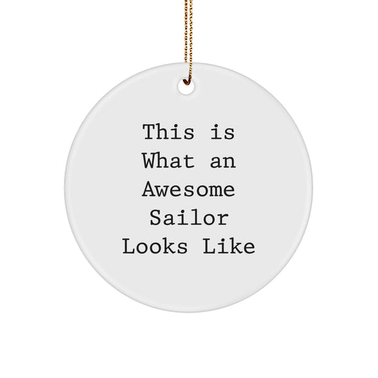 Funny Sailor Gifts from Men for Christmas Unique Circle Ornament with 'This Is What An Awesome Sailor Looks Like' Quote - Image 1
