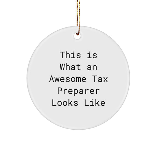 Tax Preparer Gifts, Funny Quote, Circle Ornament 'This Is What An Awesome Tax Preparer Looks Like', Christmas Unique Gifts from Friends, for Tax Preparer, Men, or Women - Image 1