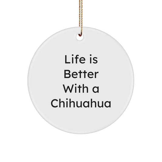 Chihuahua Dog Lovers Gifts from Family, Friends for Christmas Unique Circle Ornaments with Funny Quote - Image 1