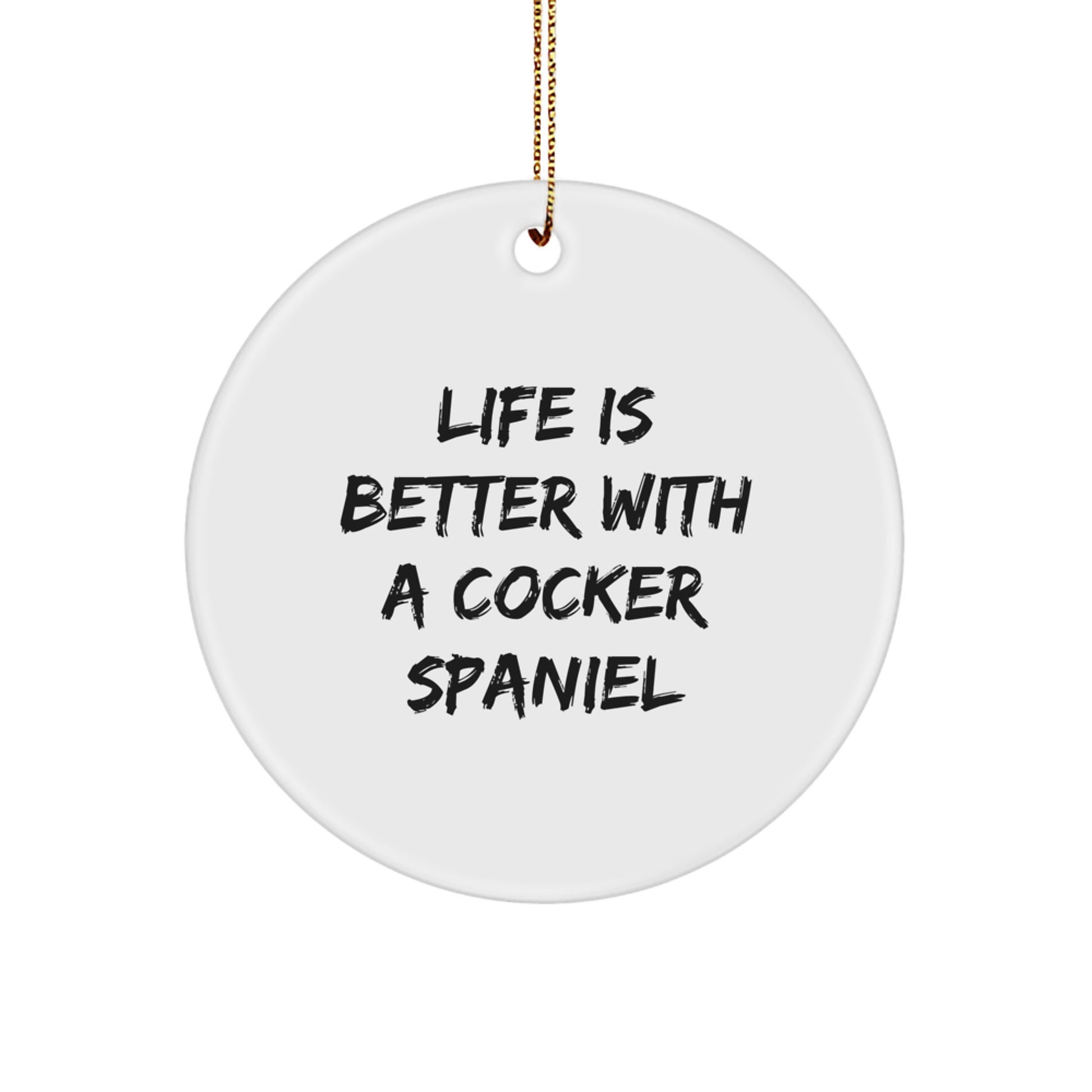 Cocker Spaniel Dog Gifts from Friends - Life Is Better With A Cocker Spaniel Christmas Circle Ornament, Cocker Spaniel Dog Lovers, Men, Women, Family - Image 1