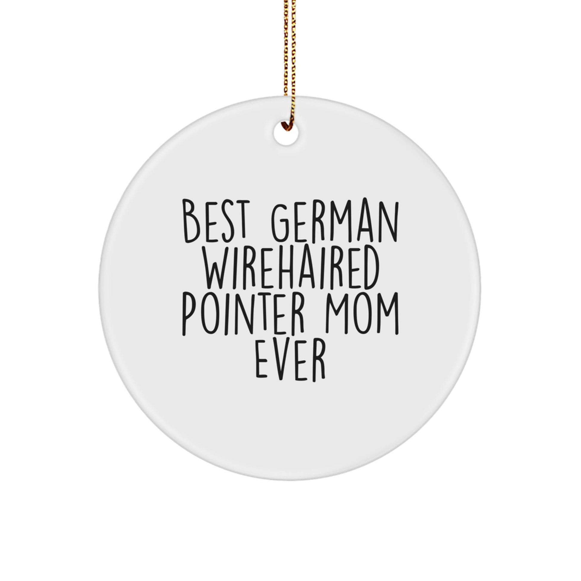 Funny German Wirehaired Pointer Dog Gifts from Friends, Circle Ornament Best German Wirehaired Pointer Mom Ever Christmas Unique - Image 1