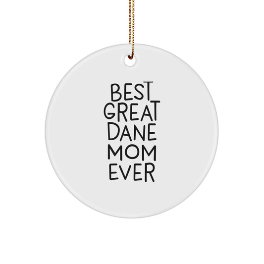 Funny Great Dane Dog Gifts for Mom from Best Great Dane Mom Ever Circle Ornament, Unique Christmas Unique Gifts for Great Dane Dog Lovers - Image 1
