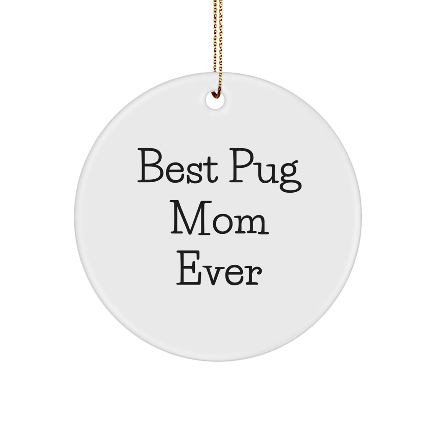 Pug Dog Lover Gifts from Family Friends Circle Ornament Best 'Pug Mom Ever' Christmas Unique - Image 1