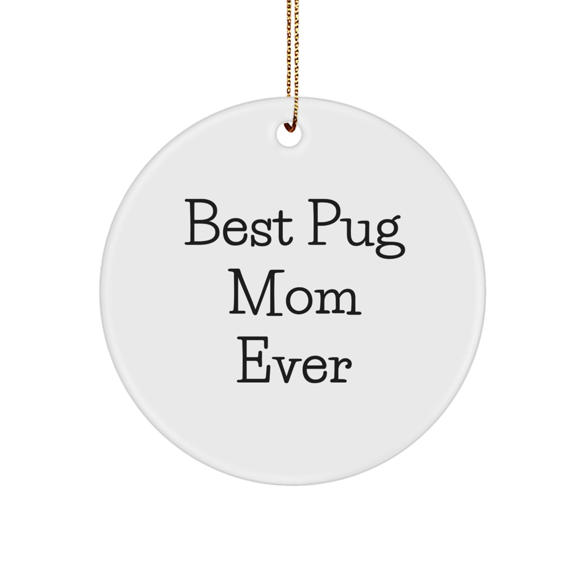 Pug Dog Lover Gifts from Family Friends Circle Ornament Best 'Pug Mom Ever' Christmas Unique - Image 1
