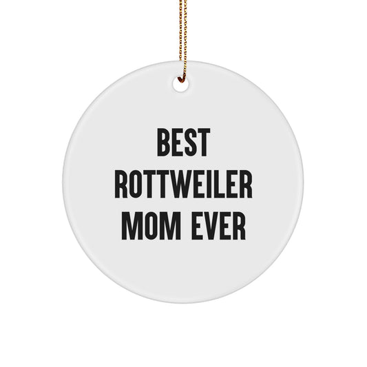 Funny Rottweiler Dog Mom Gifts for Christmas Unique Ornaments, 'Best Rottweiler Mom Ever' Circle Ornament, Gifts from Family to Rottweiler Dog Owners - Image 1