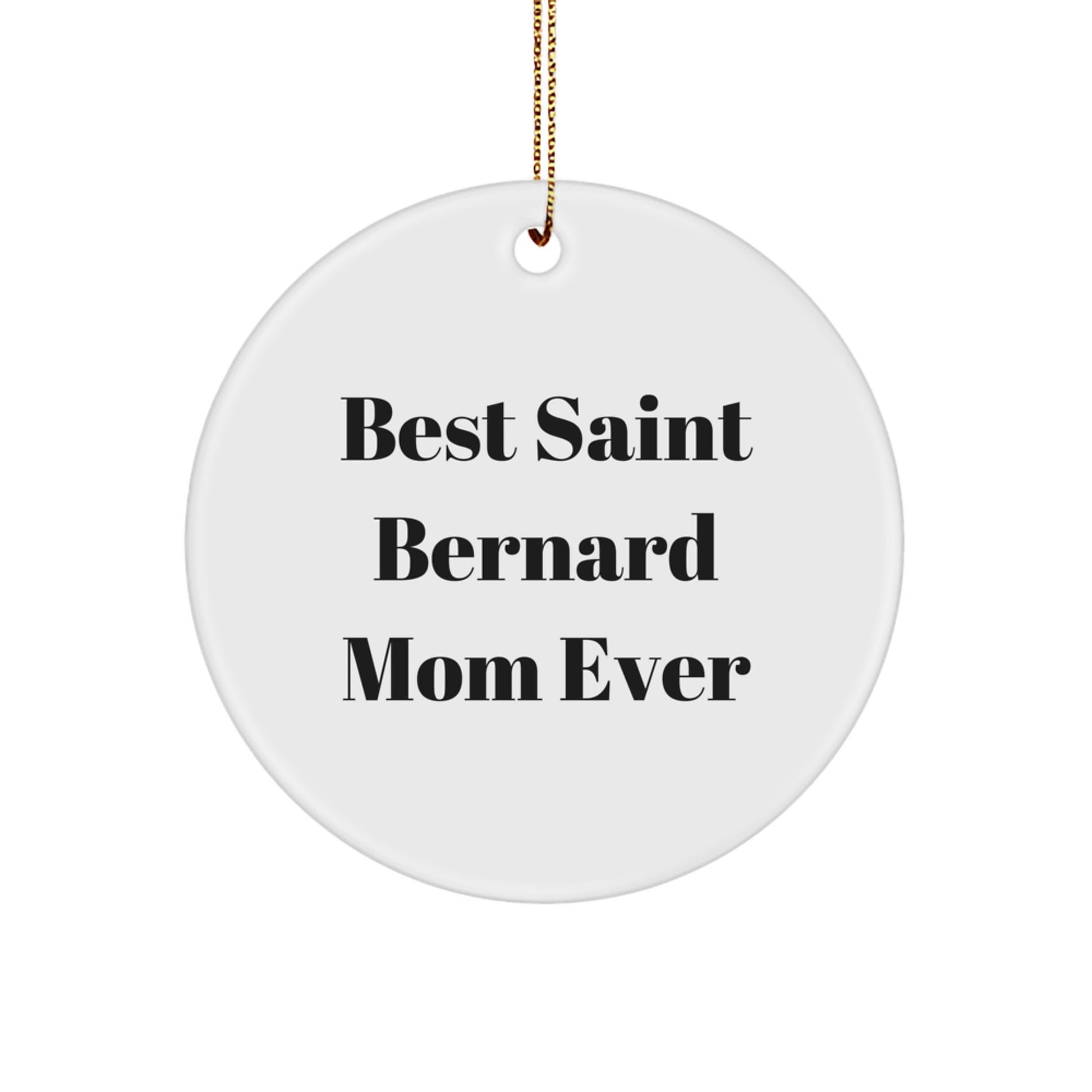 Saint Bernard Dog Mom Funny Circle Ornament Gifts from Family to Saint Bernard Dog Lover - Image 1