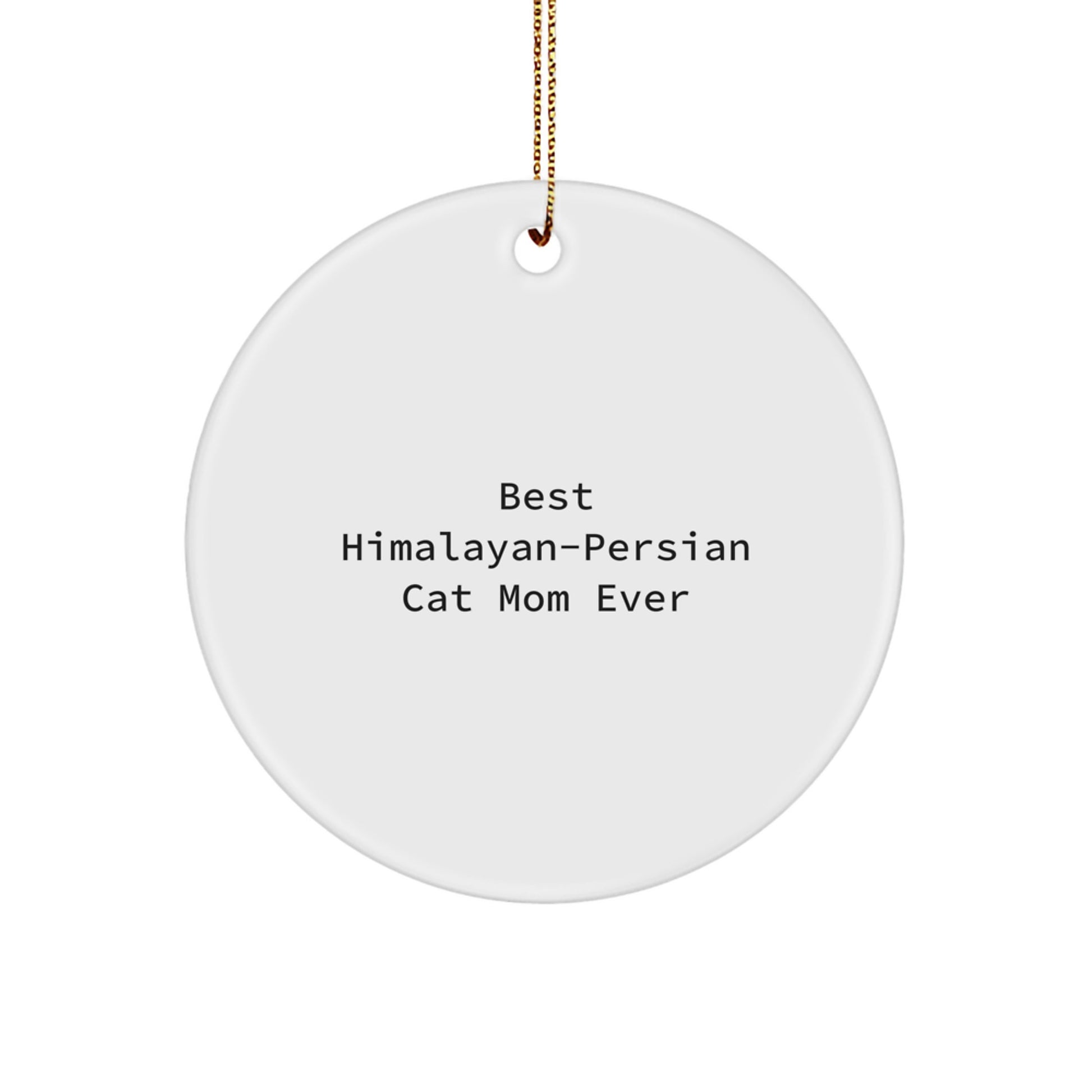 Funny Himalayan-Persian Cat Mom Gifts for Cat Lovers, Circle Ornament, Christmas Unique Gifts from Family to Friends - Image 1