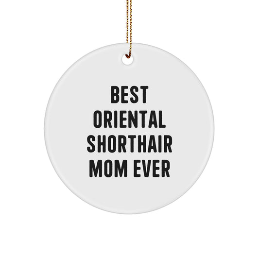 Best Oriental Shorthair Mom Ever Gifts from Family for Christmas Unique Circle Ornament - Image 1
