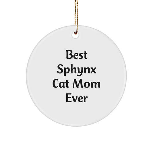 Sphynx Cat Mom Ever Funny Quote Circle Ornament Gifts for Women, Gifts from Family, Best Sphynx Cat Mom Christmas Unique Gifts, Sphynx Cat Lover Circle Ornament - Image 1