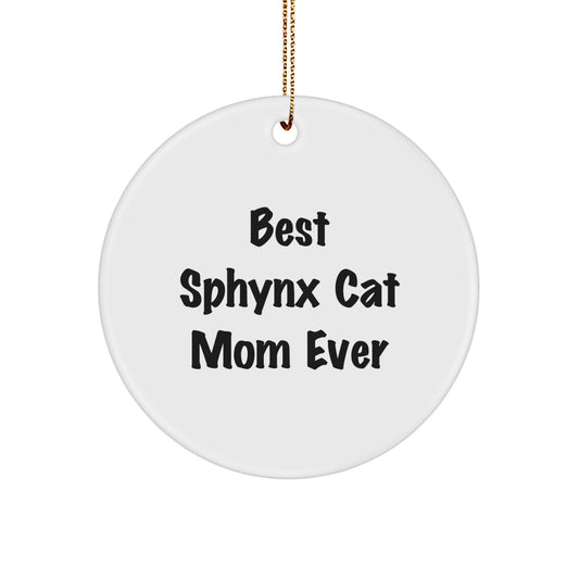 Funny Sphynx Cat Mom Gifts from Women for Sphynx Cat Lovers - Unique Christmas Circle Ornament - Best Sphynx Cat Mom Ever Quote - Image 1