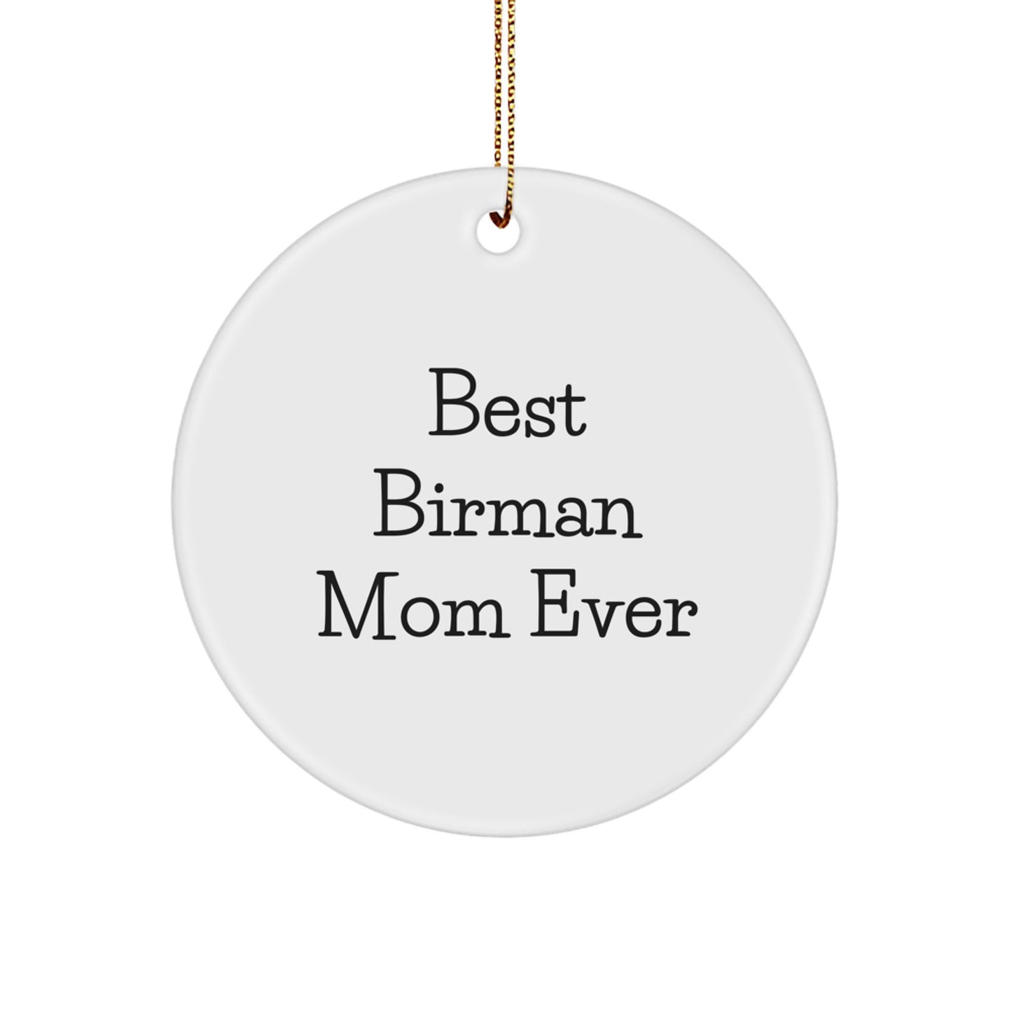 Funny Birman Cat Circle Ornament, Best Birman Mom Ever Christmas Unique Gift, Gifts from Mom to Birman Cat Owner - Image 1