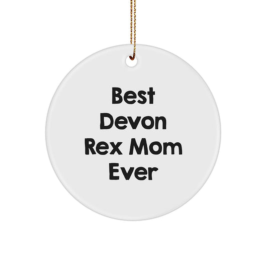 Funny Devon Rex Cat Gifts from Mom, Unique Circle Ornament for Christmas, 'Best Devon Rex Mom Ever' Quote, White, 2.75" Tall - Image 1