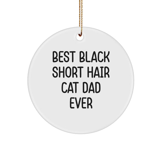 Funny Black Short Hair Cat Dad Ever Circle Ornament, Gifts from Dad, Gifts for Black Short Hair Cat, Unique Christmas Unique Gifts - Image 1