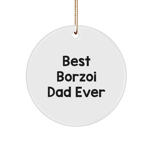 Borzoi Dog Gifts, Funny Quote Circle Ornament, Gifts from Men to Friends for Christmas, Best Borzoi Dad Ever Ornament - Image 1