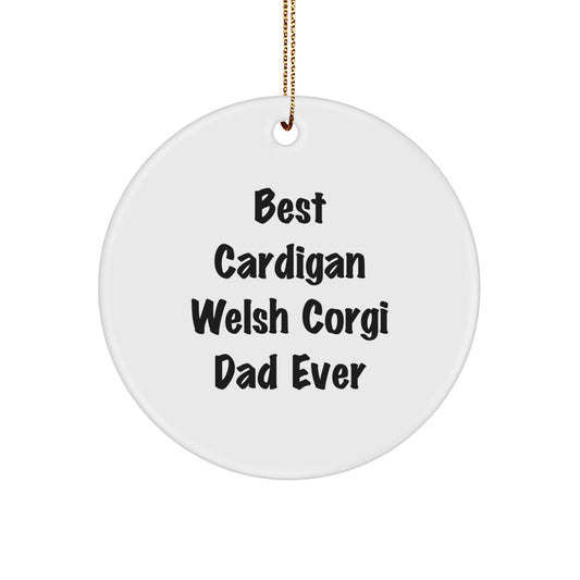 Funny Cardigan Welsh Corgi Dad Gifts - Best Dad Ever Circle Ornament for Christmas from Men to Family - Image 1