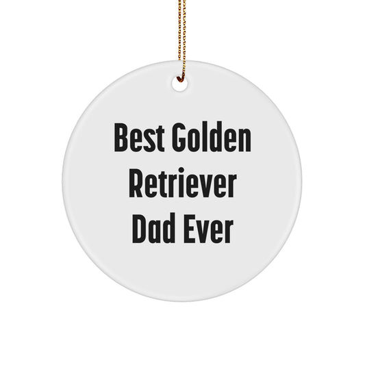 Funny Golden Retriever Dog Dad Gifts from Men to Golden Retriever Dog Lovers - Circle Ornament, Best Golden Retriever Dad Ever Quote, Christmas Unique Gifts - Image 1
