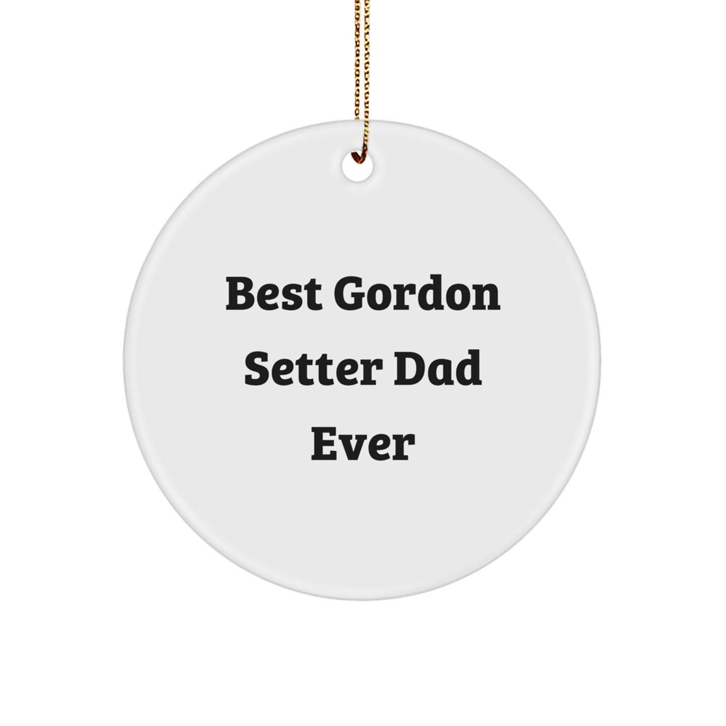 Funny Gordon Setter Dog Gifts from Dad for Christmas - Best Dad Ever Circle Ornament, Unique Gift for Men, Women, Friends, Family - Image 1