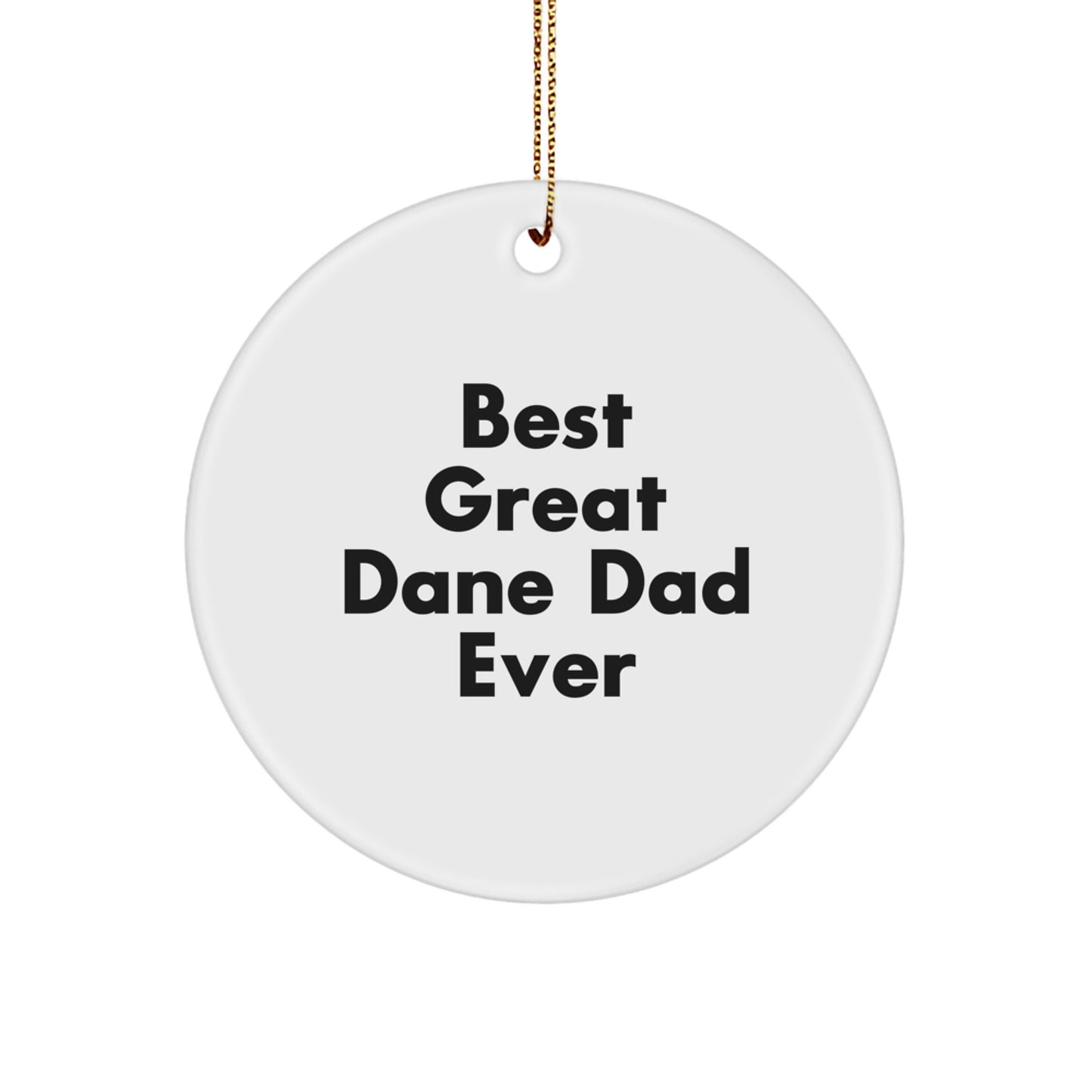 Funny Great Dane Dad Gifts for Men, Great Dane Dog Circle Ornament, Best Great Dane Dad Ever Christmas Unique - Image 1