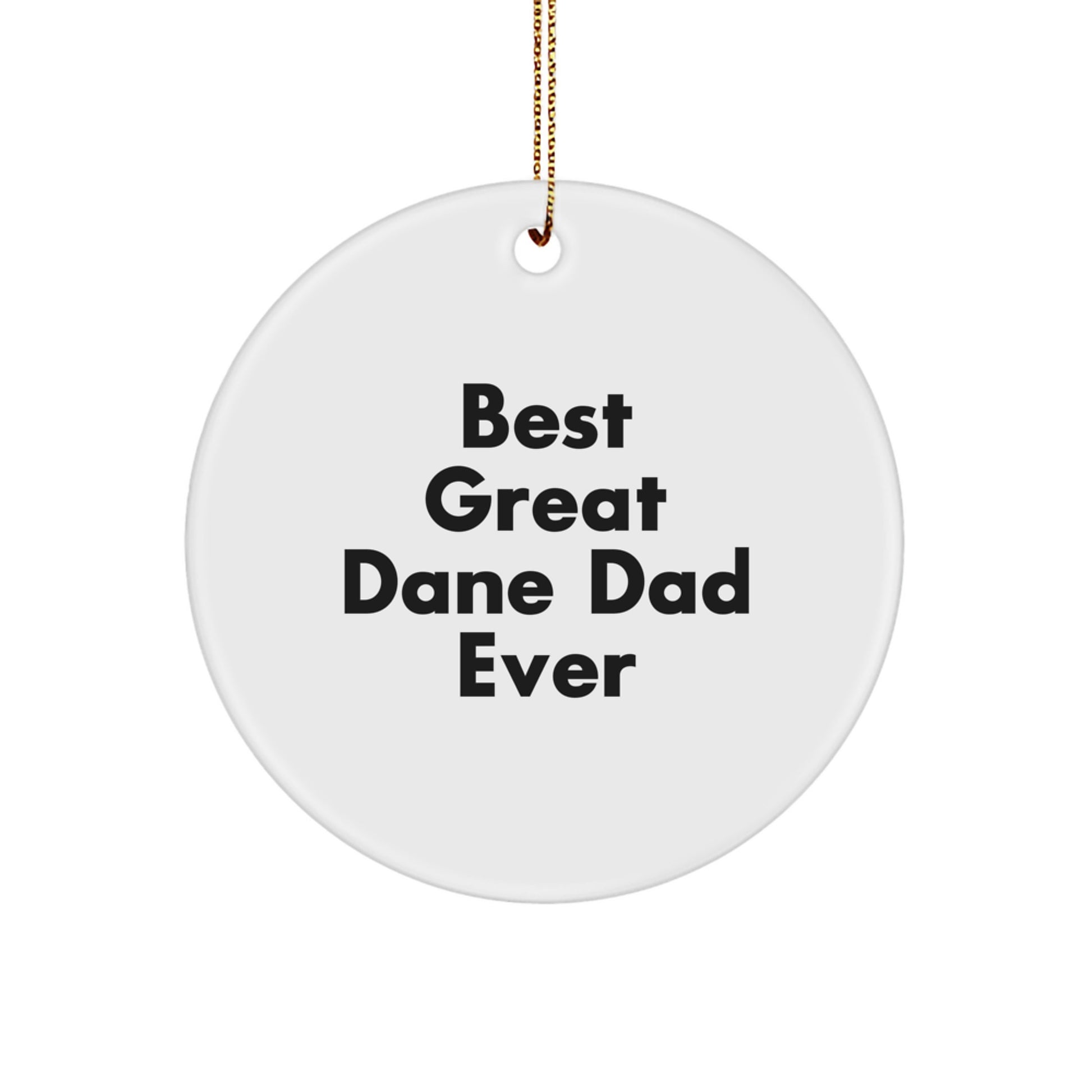 Funny Great Dane Dad Gifts for Men, Great Dane Dog Circle Ornament, Best Great Dane Dad Ever Christmas Unique - Image 1