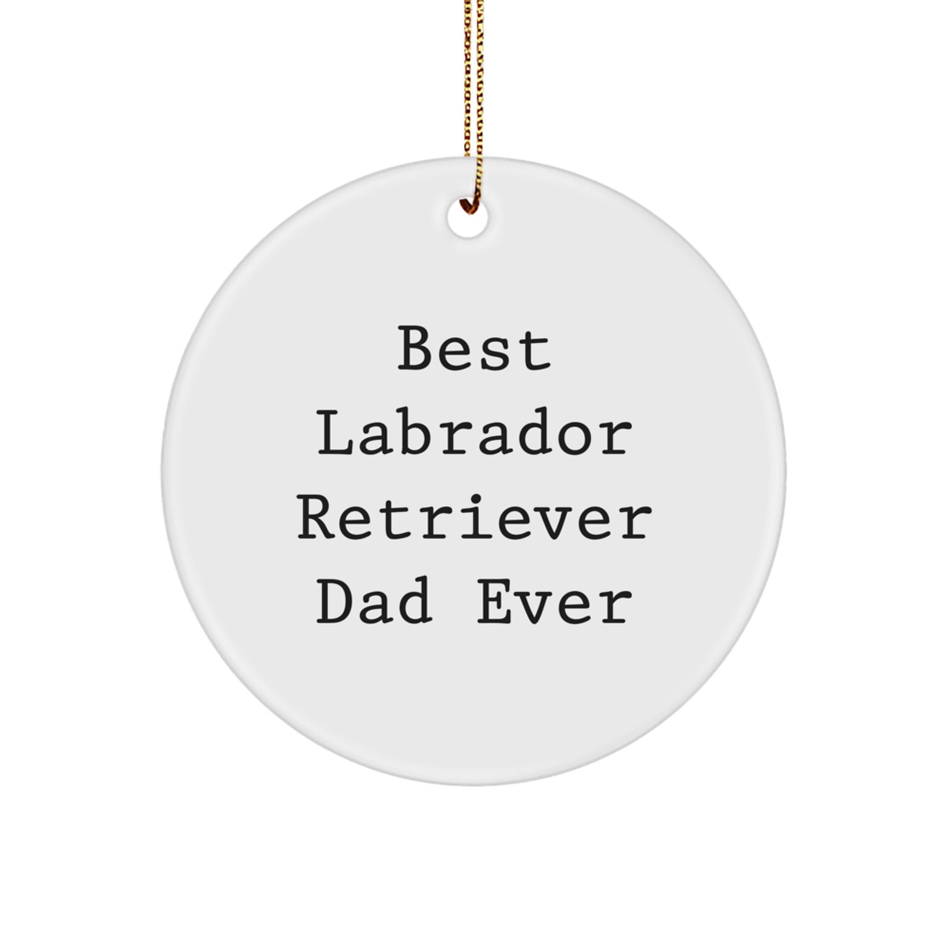 Labrador Retriever Dog Gifts from Best Dads, Funny Christmas Circle Ornament for Men or Women, Gifts for Labrador Retriever Dog Owners, Unique Presents - Image 1