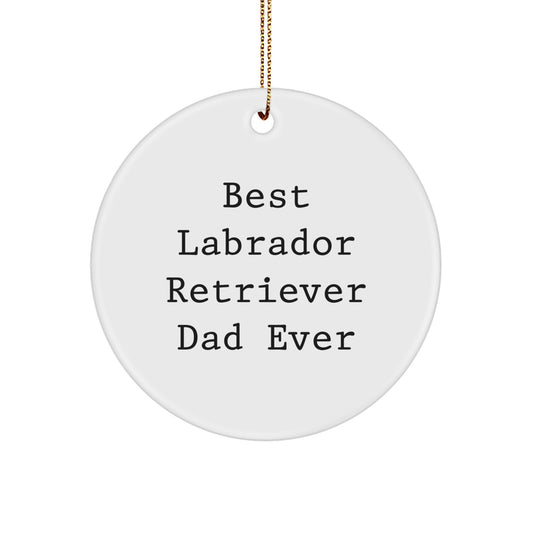 Labrador Retriever Dog Gifts from Best Dads, Funny Christmas Circle Ornament for Men or Women, Gifts for Labrador Retriever Dog Owners, Unique Presents - Image 1