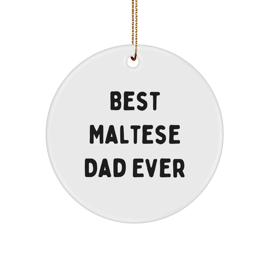 Maltese Dog Gifts from Best Dads Ever - Funny Christmas Circle Ornament for Maltese Dog Lovers - Image 1