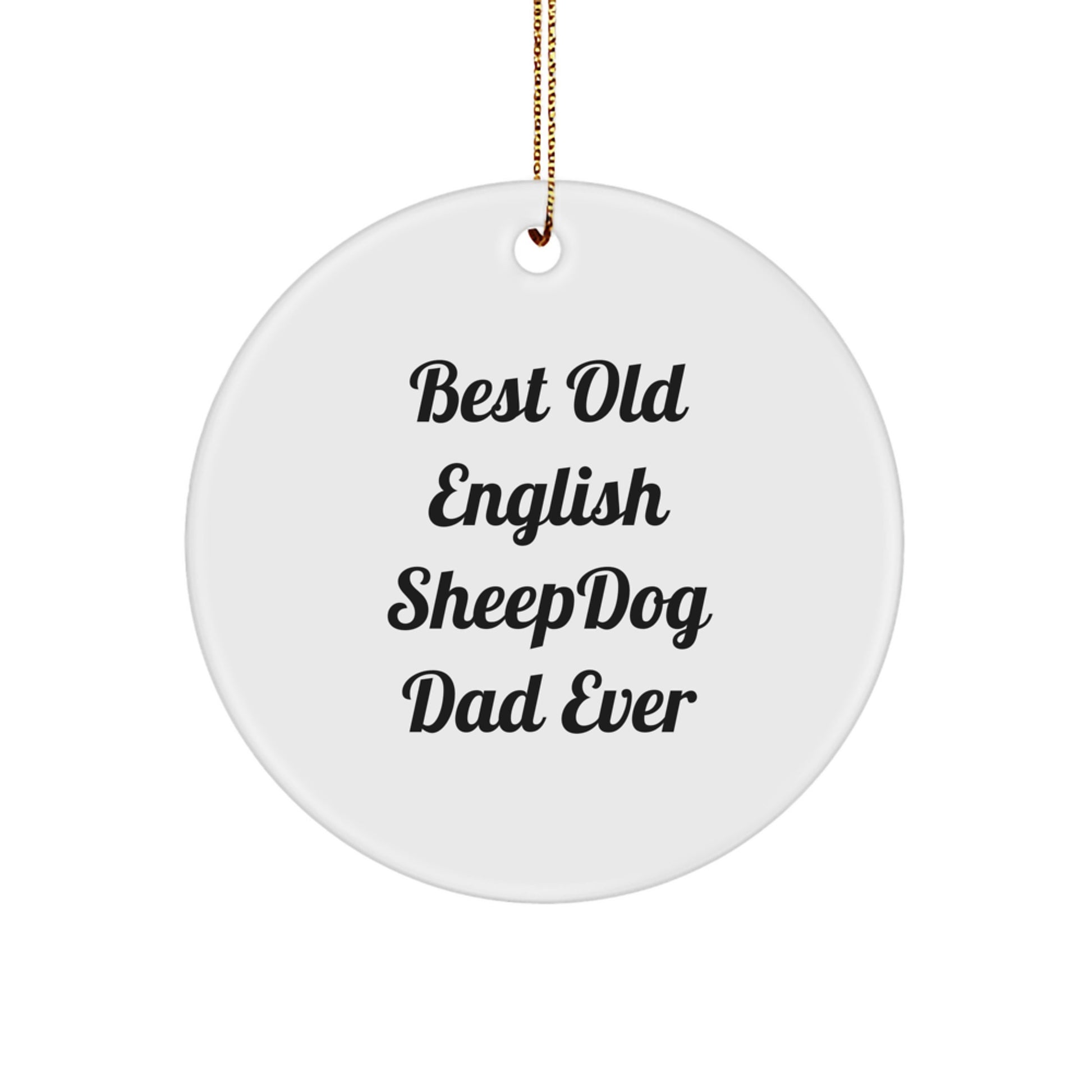 Funny Old English Sheepdog Dad Ever Circle Ornament Gifts from Men to Family for Christmas - Image 1