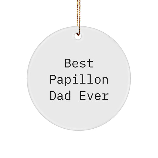 Papillon Dog Gifts for Best Dad Ever, Circle Ornament, Funny Quote, Christmas Unique Presents from Friends - Image 1