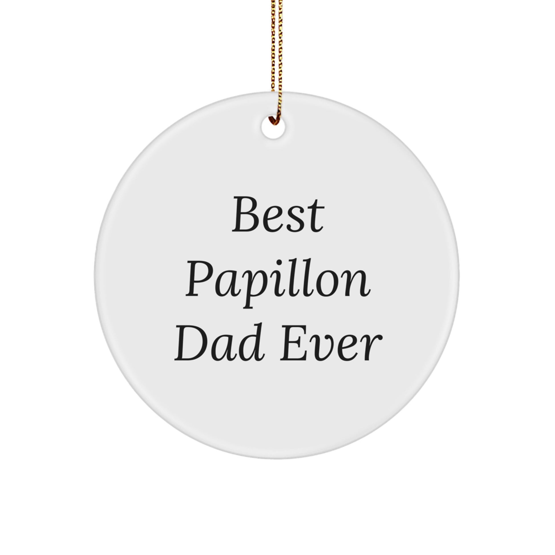 Funny Papillon Dog Circle Ornament Gifts from Dad for Men, Unique Christmas Papillon Dog Owners, Best Papillon Dad Ever, Funny Papillon Dog Lovers, Circle Ornament for Women, Friends, Family - Image 1