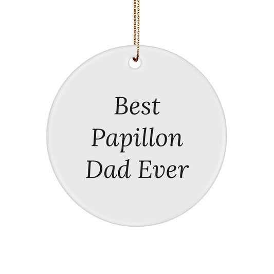 Funny Papillon Dog Circle Ornament Gifts from Dad for Men, Unique Christmas Papillon Dog Owners, Best Papillon Dad Ever, Funny Papillon Dog Lovers, Circle Ornament for Women, Friends, Family - Image 1