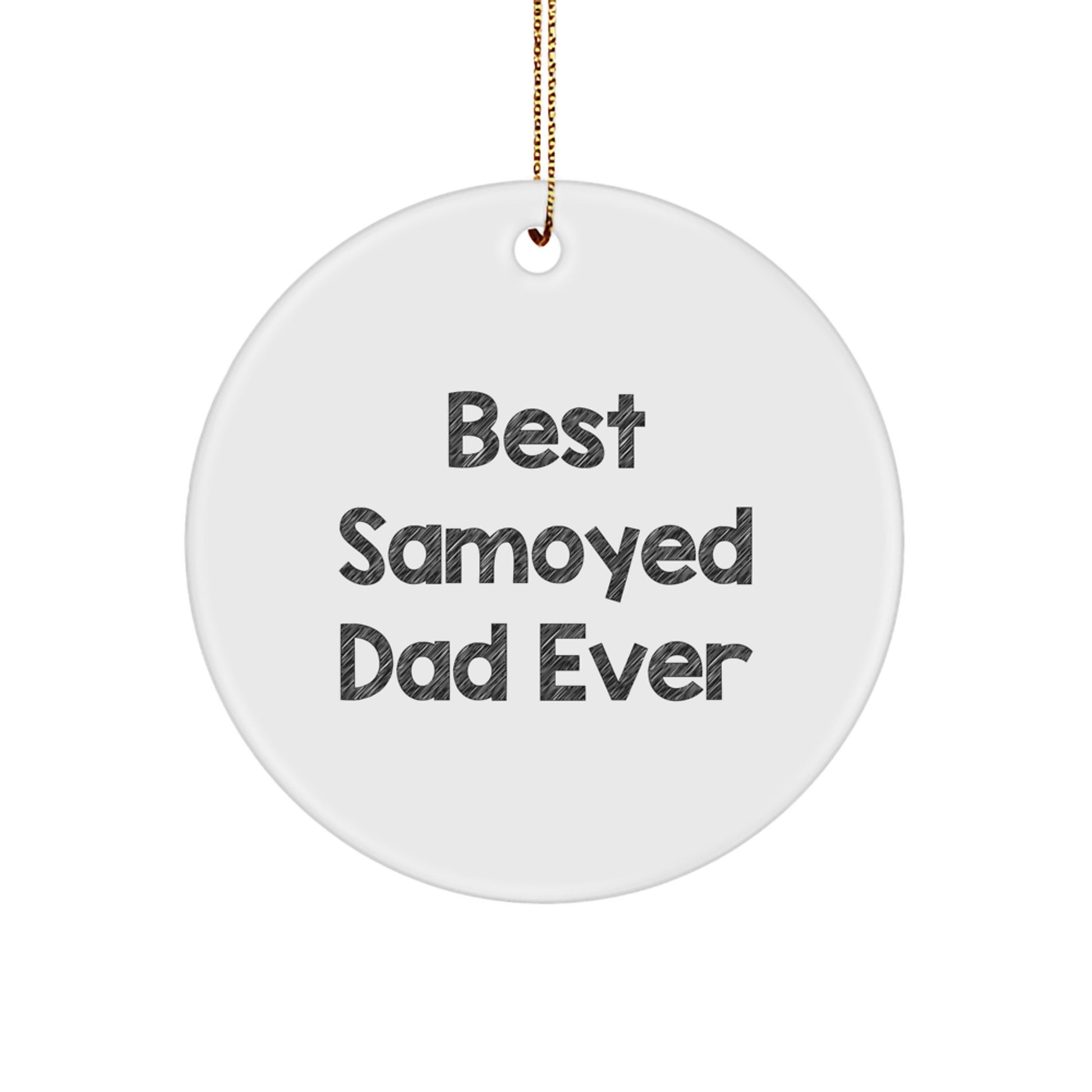 Funny Samoyed Dog Gifts for Dad - Best Samoyed Dad Ever Circle Ornament, Christmas Unique Ornaments for Men - Image 1