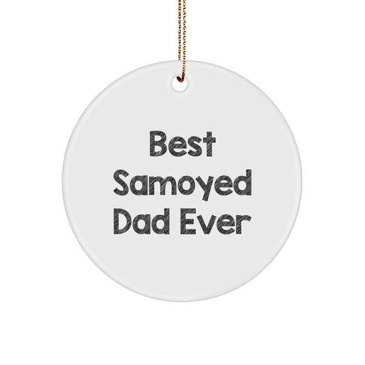Funny Samoyed Dog Gifts for Dad - Best Samoyed Dad Ever Circle Ornament, Christmas Unique Ornaments for Men - Image 1