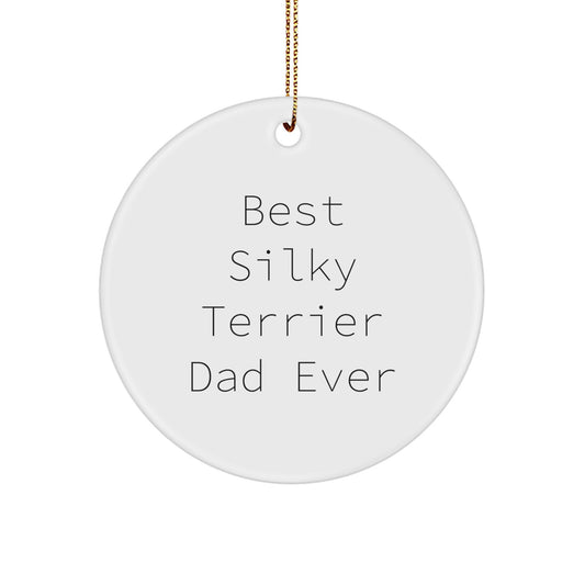 Funny Silky Terrier Dog Gifts from Best Dads, Circle Ornament for Christmas, 'Best Silky Terrier Dad Ever' Quote, Gifts for Silky Terrier Dog Lovers - Image 1