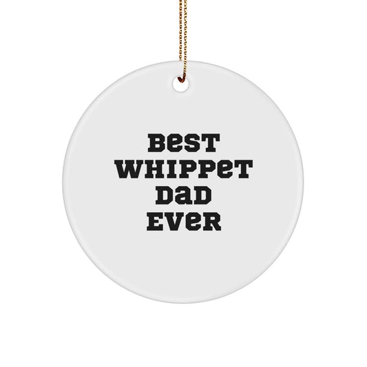 Whippet Dog Lover Gifts from Friends, Whippet Dog Gifts for Men, Best Whippet Dad Ever Circle Ornament for Christmas - Image 1