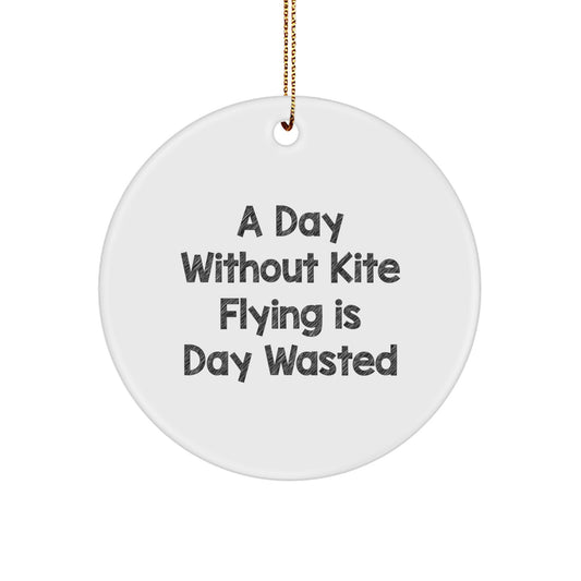 Kite Flying Gifts from Friends - A Day Without Kite Flying Is Day Wasted Inspired Circle Ornament for Christmas - Image 1
