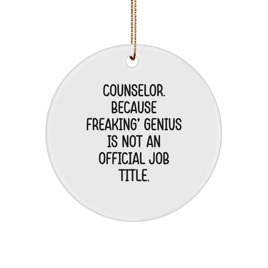 Funny Counselor Gifts from Friends, Unique Circle Ornament for Counselor, Because Freaking' genius Is Not an Official Job Title. - Image 1