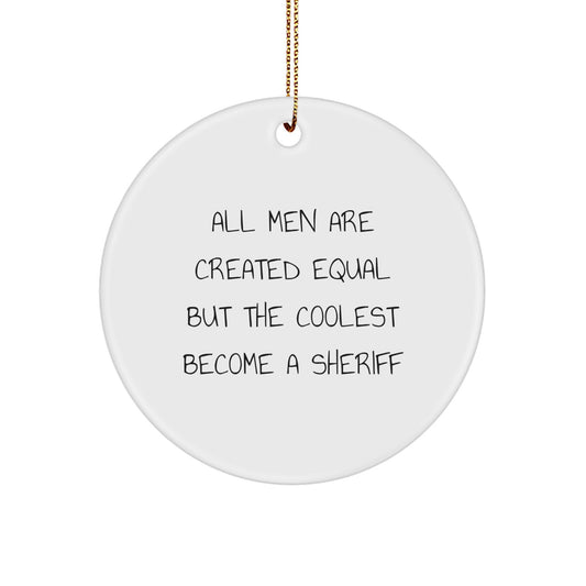 Funny Sheriff Christmas Unique Gifts from Men to Sheriff Friends, Circle Ornament Inspirational Sheriff Quotes for Office Decor - Image 1