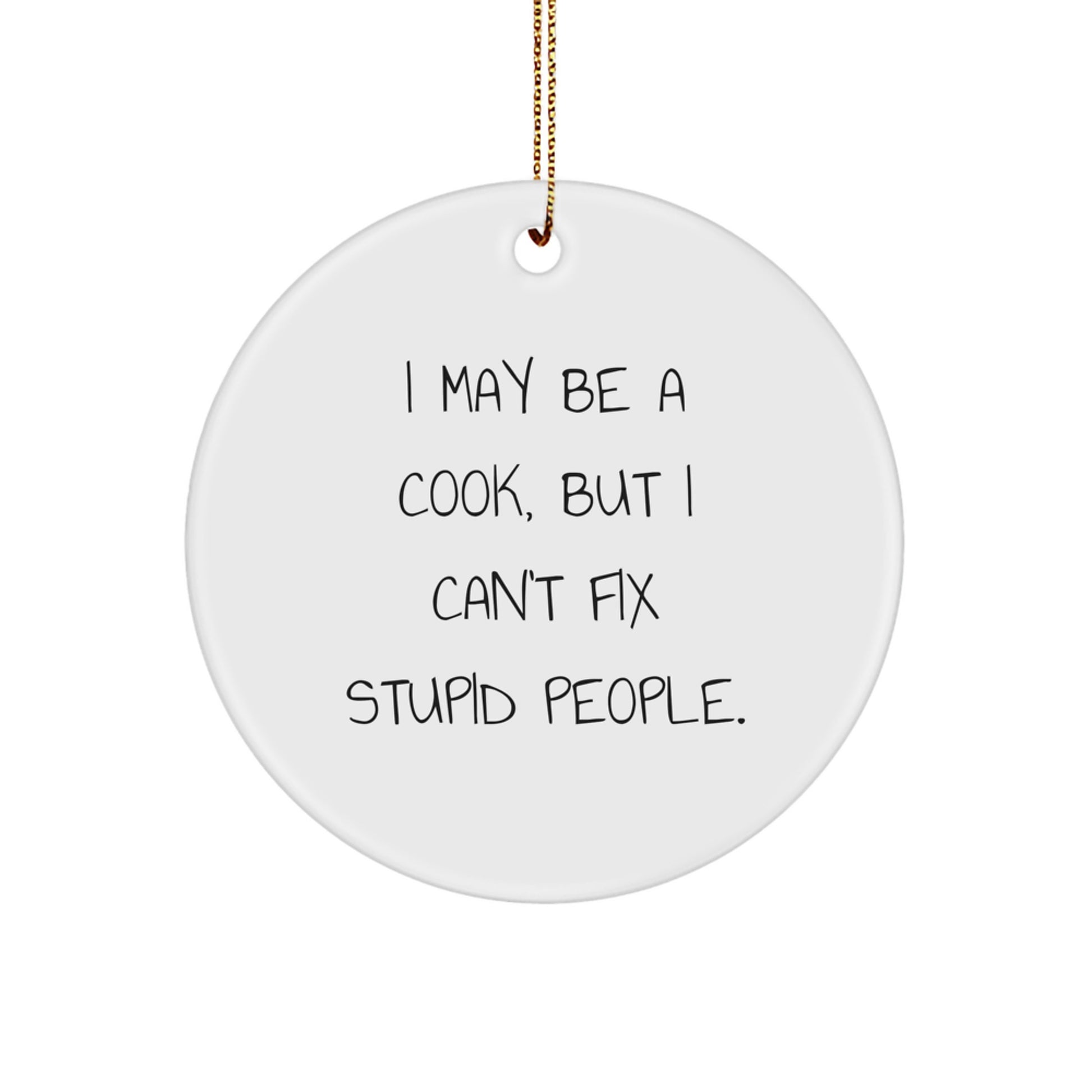 Funny Cook Christmas Unique Gifts from Men to Friends - 'I May Be A Cook' - Image 1