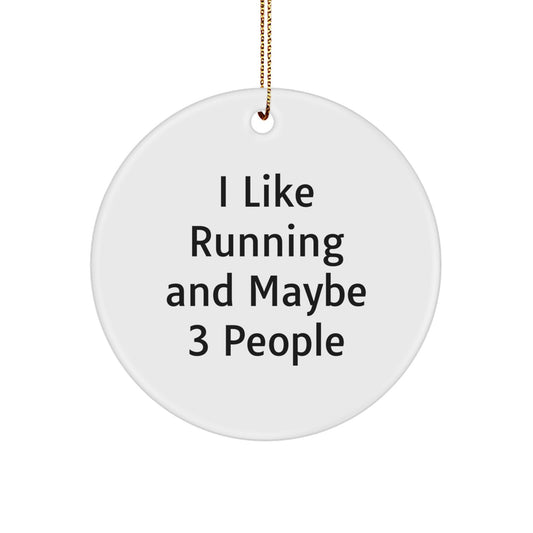 Funny Running Quotes Gifts from Men to Women Friends for Christmas Unique Circle Ornaments - I Like Running And Maybe 3 People - Image 1