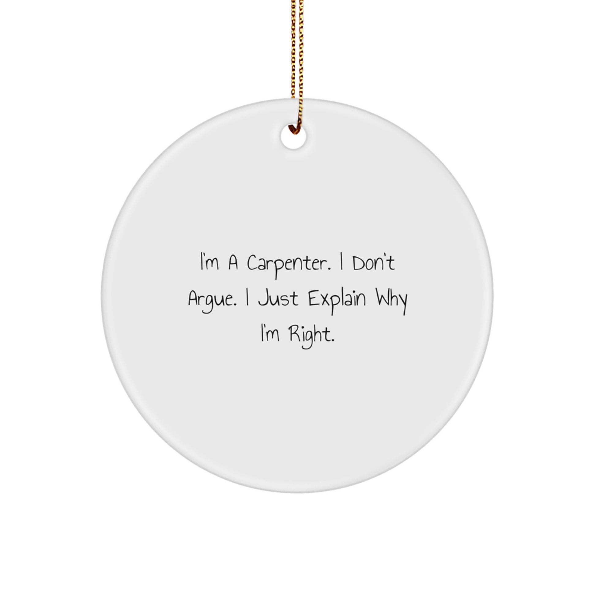 Funny Carpenter Gifts from Men to Christmas Unique Gifts for Him, Circle Ornament - White, Inspirational - Image 1