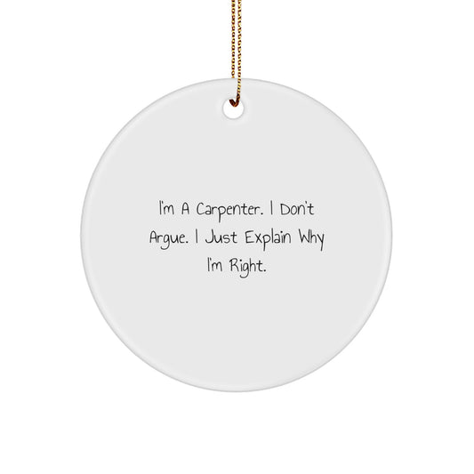 Funny Carpenter Gifts from Men to Christmas Unique Gifts for Him, Circle Ornament - White, Inspirational - Image 1