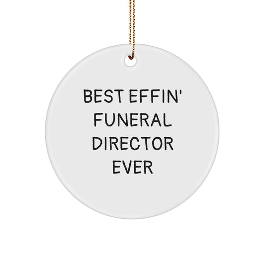 Funny Funeral Director Gifts from Friends for Men - Best Effin Circle Ornament, White, Christmas Unique Decoration - Image 1