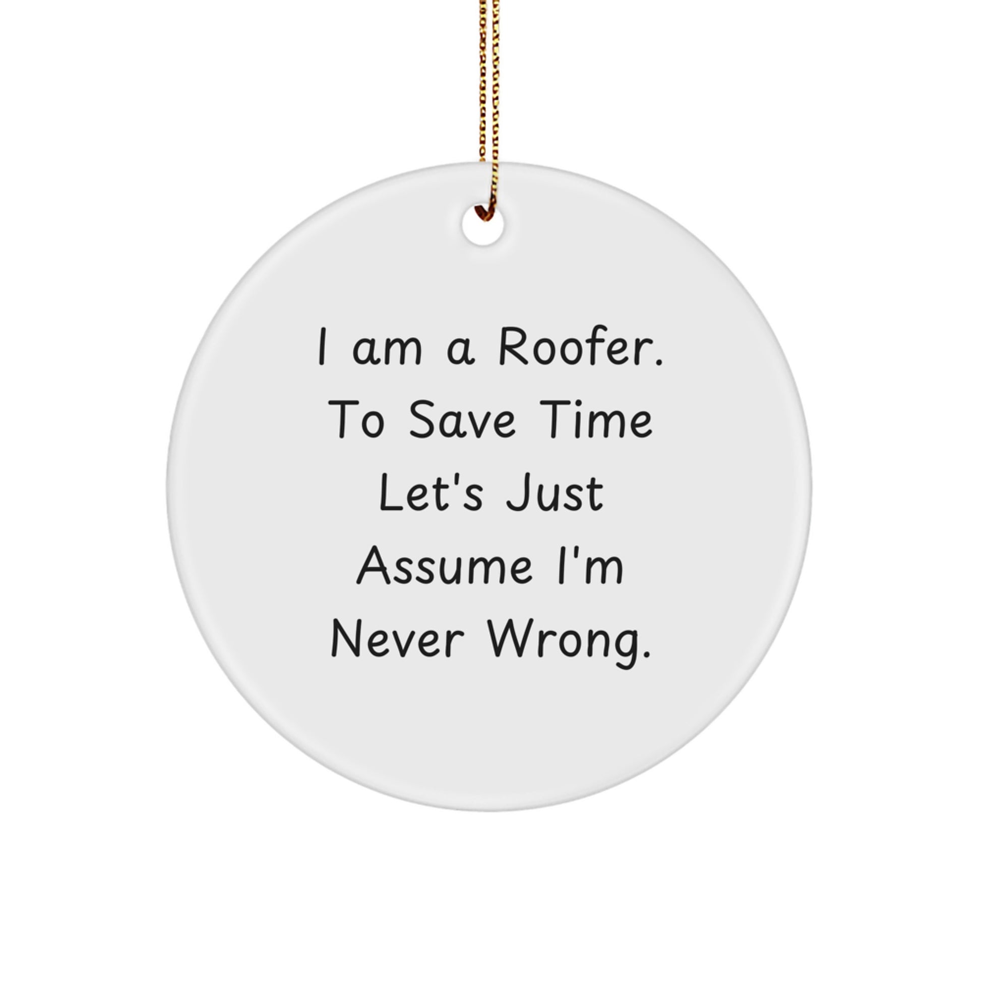 Funny Roofer Gifts from Friends to Men - Circle Ornament Christmas Unique Gifts for Roofer - Image 1
