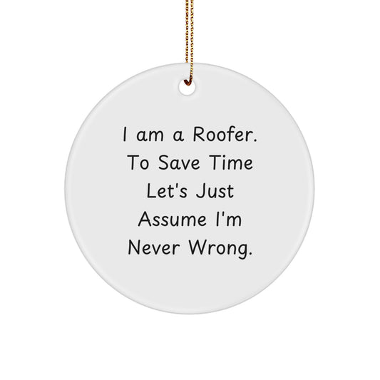Funny Roofer Gifts from Friends to Men - Circle Ornament Christmas Unique Gifts for Roofer - Image 1