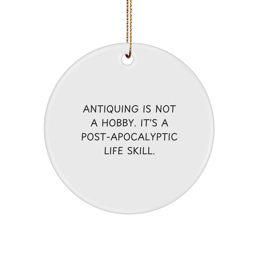 Funny Antiquing Gifts for Friends - 'Antiquing Is Not A Hobby' Circle Ornament, Christmas Unique Gifts, Circle Ornament Decor, Antiquing Enthusiast Present, Gifts from Friends, Antiquing Lovers - Image 1