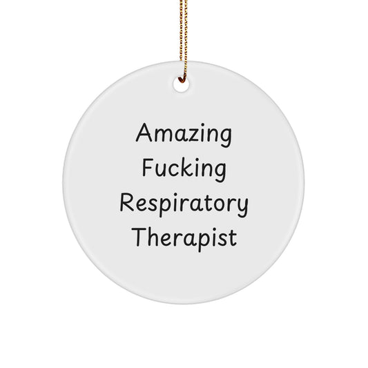 Funny Respiratory Therapist Gifts from Friends for Christmas Circle Ornament, Amazing 'F--king Respiratory Therapist' Quote, Unique Christmas Unique Gifts for Men or Women - Image 1