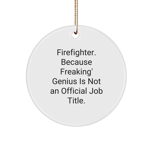 Funny Firefighter Gifts from Men to Firefighter Men - Circle Ornament for Firefighter's Christmas Unique Decorations - Image 1