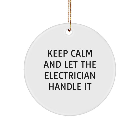 Funny Electrician Gifts for Men, Keeps Calm Circle Ornament White Christmas Unique Decorations from Friends to Family - Image 1
