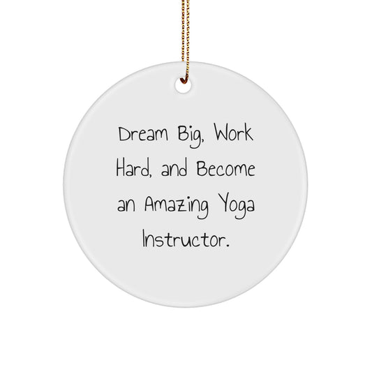 Funny Quotes for Yoga Instructors, Dream Big Gifts for Yoga Teacher Friends, Christmas Unique Circle Ornament - Image 1