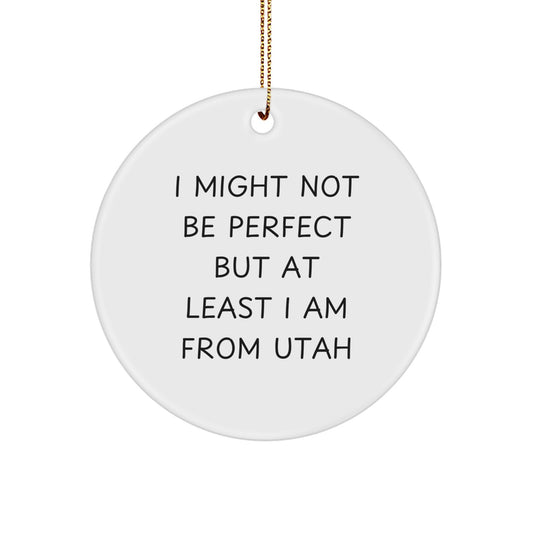 Utah Proud Circle Ornament, Funny Quote Gift from Men to Friends, Gifts for Utah Lovers at Christmas - White MDF Circle Ornament with Gold Cord - Image 1